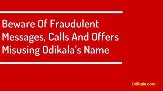 Beware of Fake Bank Phone Calls, Beware Of Fraudulent Messages, Calls And Offers Misusing Odikala’s Name